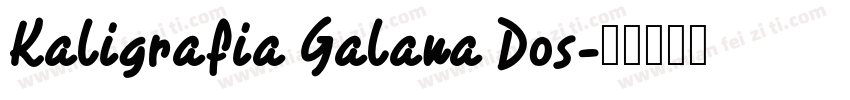 Kaligrafia Galana Dos字体转换